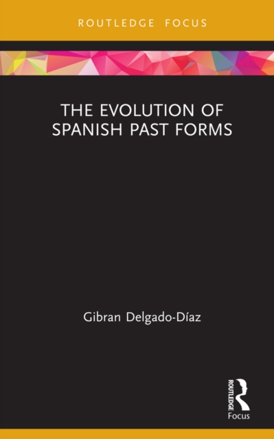 The Evolution of Spanish Past Forms, PDF eBook