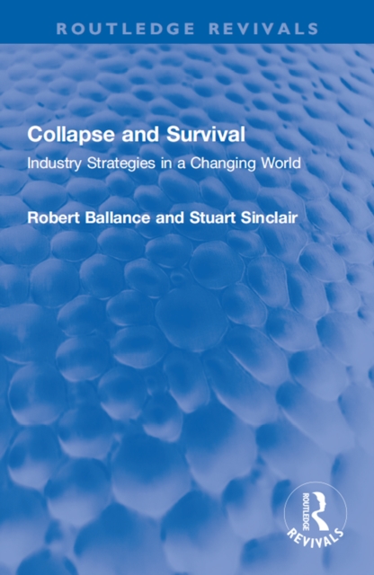 Collapse and Survival : Industry Strategies in a Changing World, EPUB eBook