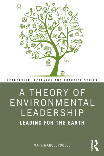 A Theory of Environmental Leadership : Leading for the Earth, PDF eBook
