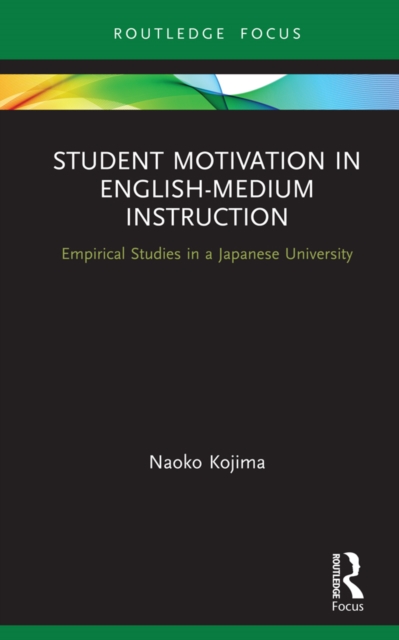 Student Motivation in English-Medium Instruction : Empirical Studies in a Japanese University, PDF eBook