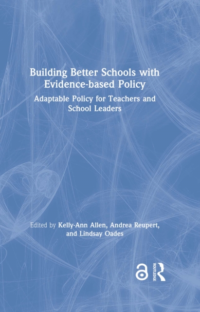 Building Better Schools with Evidence-based Policy : Adaptable Policy for Teachers and School Leaders, PDF eBook