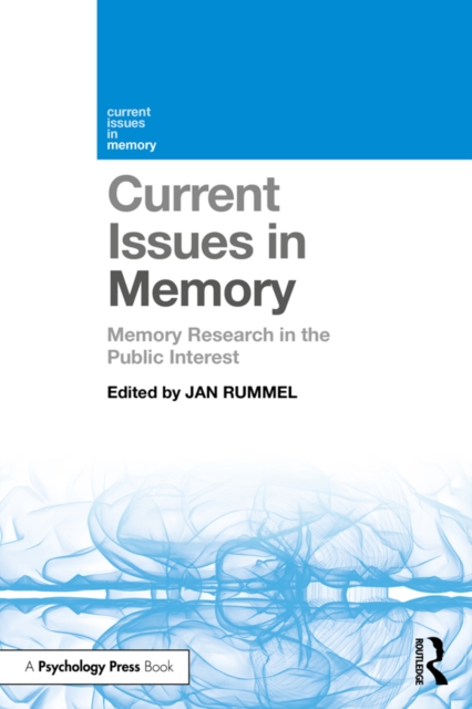 Current Issues in Memory : Memory Research in the Public Interest, PDF eBook
