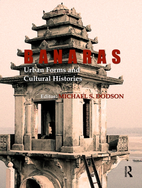 Banaras: Urban Forms and Cultural Histories, EPUB eBook