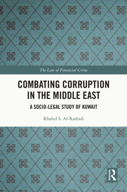 Combating Corruption in the Middle East : A Socio-Legal Study of Kuwait, EPUB eBook