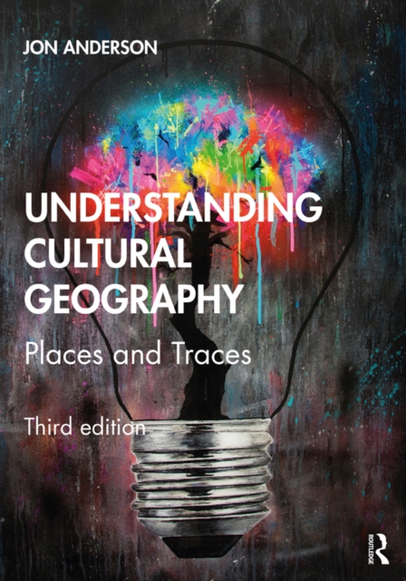 Understanding Cultural Geography : Places and Traces, EPUB eBook