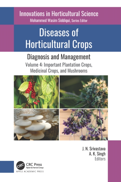 Diseases of Horticultural Crops: Diagnosis and Management : Volume 4: Important Plantation Crops, Medicinal Crops, and Mushrooms, EPUB eBook