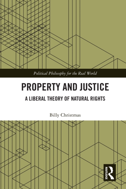 Property and Justice : A Liberal Theory of Natural Rights, PDF eBook