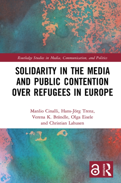 Solidarity in the Media and Public Contention over Refugees in Europe, PDF eBook