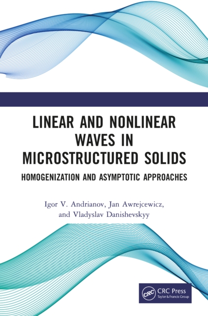 Linear and Nonlinear Waves in Microstructured Solids : Homogenization and Asymptotic Approaches, PDF eBook