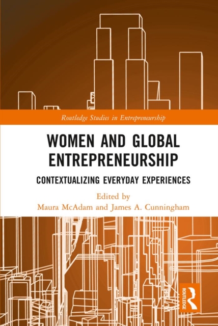 Women and Global Entrepreneurship : Contextualising Everyday Experiences, PDF eBook