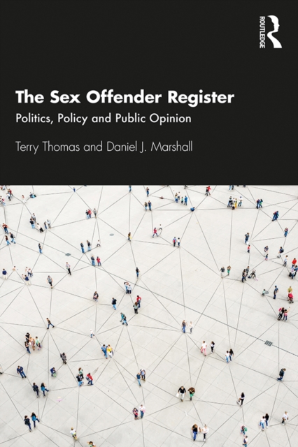 The Sex Offender Register : Politics, Policy and Public Opinion, EPUB eBook