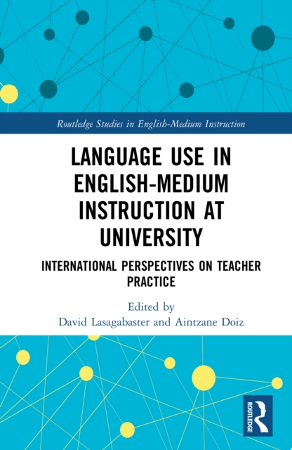 Language Use in English-Medium Instruction at University : International Perspectives on Teacher Practice, PDF eBook