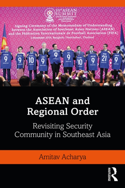 ASEAN and Regional Order : Revisiting Security Community in Southeast Asia, EPUB eBook