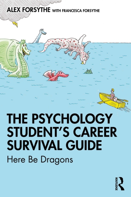 The Psychology Student’s Career Survival Guide : Here Be Dragons, EPUB eBook