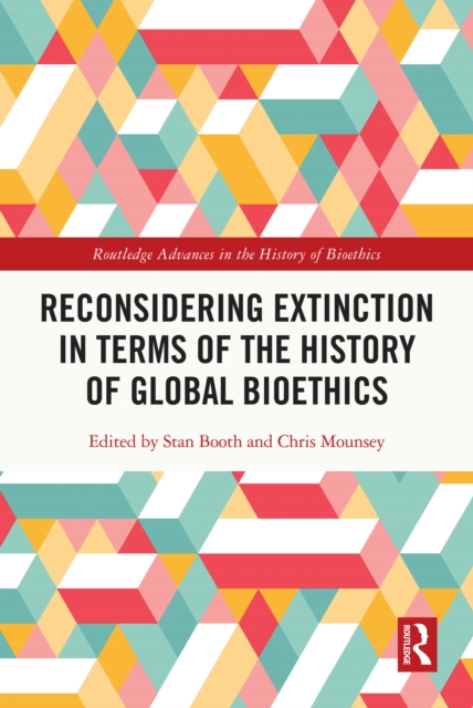 Reconsidering Extinction in Terms of the History of Global Bioethics, PDF eBook
