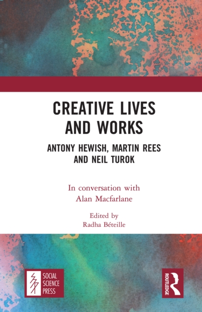 Creative Lives and Works : Antony Hewish, Martin Rees and Neil Turok, PDF eBook