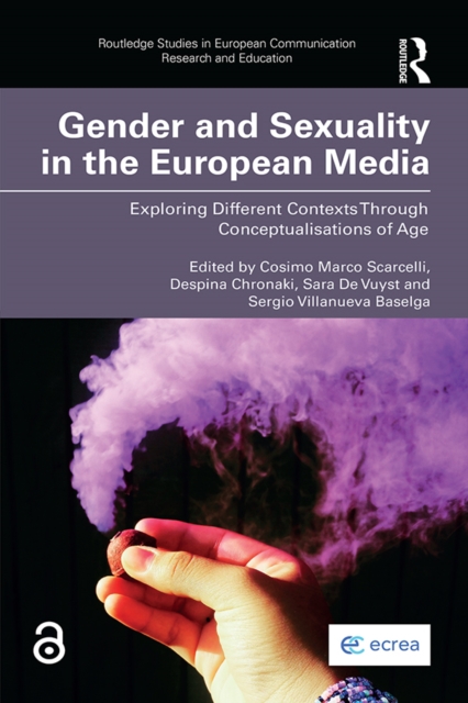 Gender and Sexuality in the European Media : Exploring Different Contexts Through Conceptualisations of Age, PDF eBook