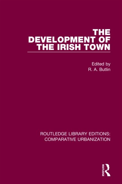 The Development of the Irish Town, EPUB eBook