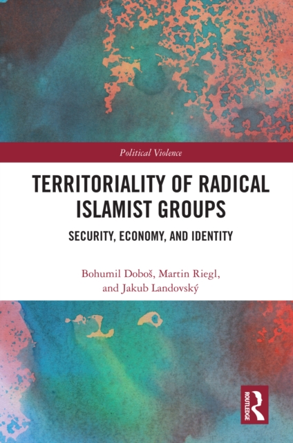 Territoriality of Radical Islamist Groups : Security, Economy, and Identity, EPUB eBook