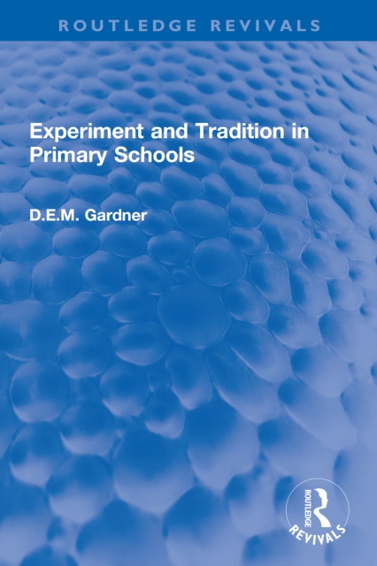 Experiment and Tradition in Primary Schools, PDF eBook