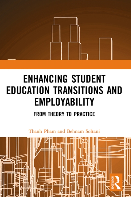 Enhancing Student Education Transitions and Employability : From Theory to Practice, EPUB eBook