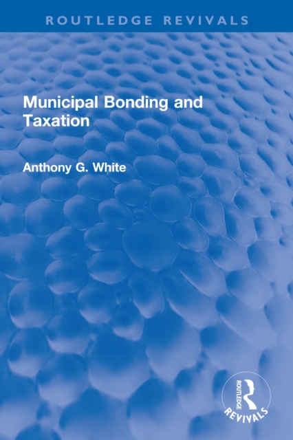 Municipal Bonding and Taxation, EPUB eBook