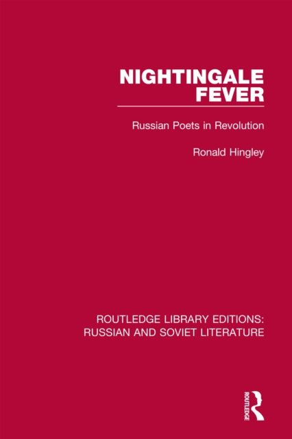 Nightingale Fever : Russian Poets in Revolution, PDF eBook