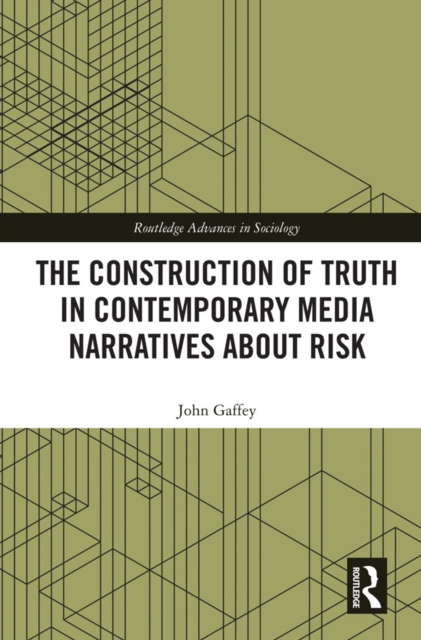 The Construction of Truth in Contemporary Media Narratives about Risk, PDF eBook