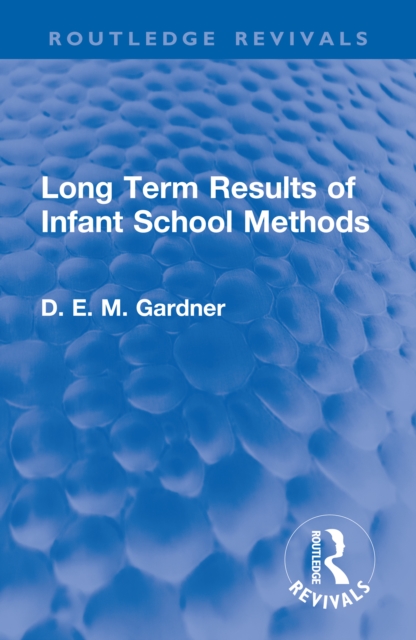 Long Term Results of Infant School Methods, PDF eBook