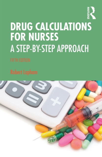 Drug Calculations for Nurses : A Step-by-Step Approach, PDF eBook