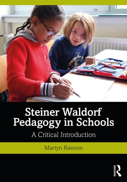 Steiner Waldorf Pedagogy in Schools : A Critical Introduction, EPUB eBook