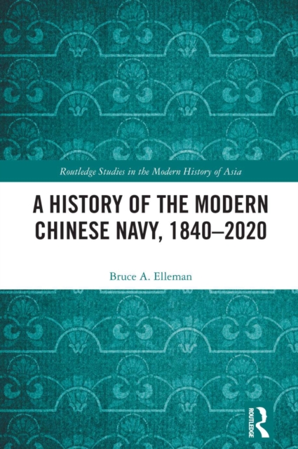 A History of the Modern Chinese Navy, 1840-2020, PDF eBook