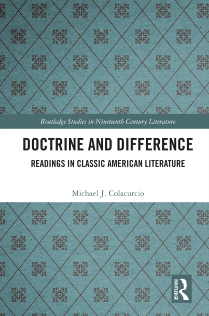 Doctrine and Difference : Readings in Classic American Literature, PDF eBook