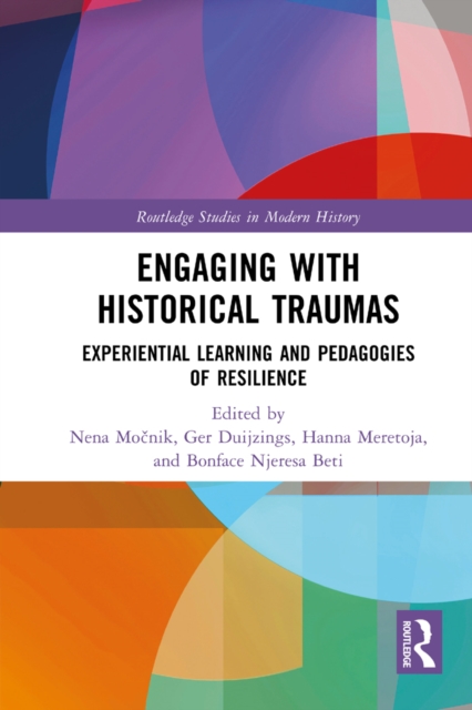 Engaging with Historical Traumas : Experiential Learning and Pedagogies of Resilience, PDF eBook
