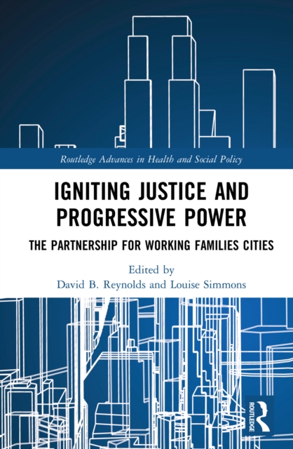 Igniting Justice and Progressive Power : The Partnership for Working Families Cities, EPUB eBook