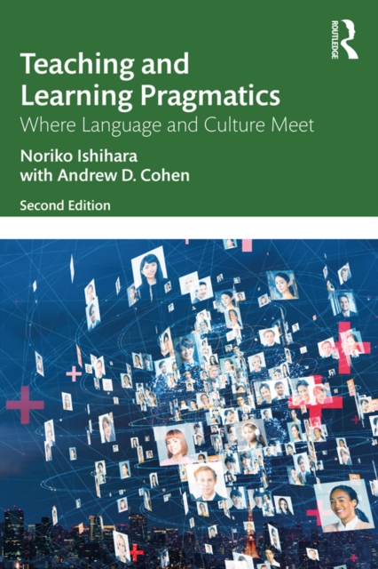 Teaching and Learning Pragmatics : Where Language and Culture Meet, PDF eBook