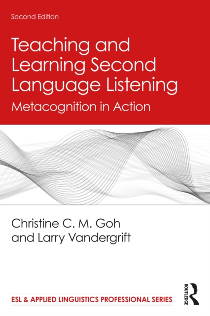 Teaching and Learning Second Language Listening : Metacognition in Action, EPUB eBook