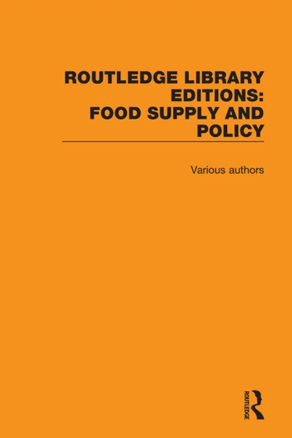 Routledge Library Editions: Food Supply and Policy, PDF eBook