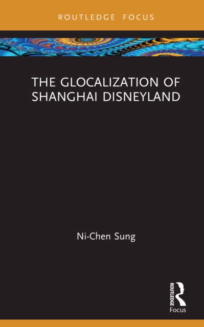 The Glocalization of Shanghai Disneyland, PDF eBook