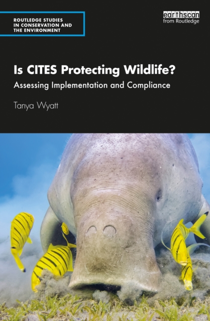 Is CITES Protecting Wildlife? : Assessing Implementation and Compliance, PDF eBook