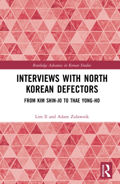Interviews with North Korean Defectors : From Kim Shin-jo to Thae Yong-ho, EPUB eBook