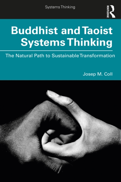Buddhist and Taoist Systems Thinking : The Natural Path to Sustainable Transformation, EPUB eBook