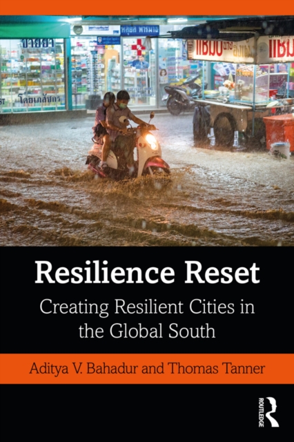 Resilience Reset : Creating Resilient Cities in the Global South, PDF eBook