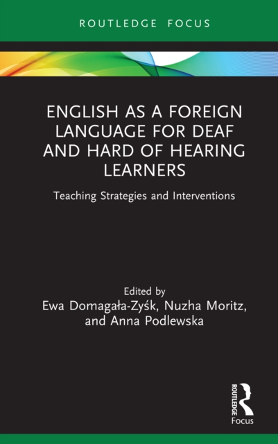 English as a Foreign Language for Deaf and Hard of Hearing Learners : Teaching Strategies and Interventions, PDF eBook
