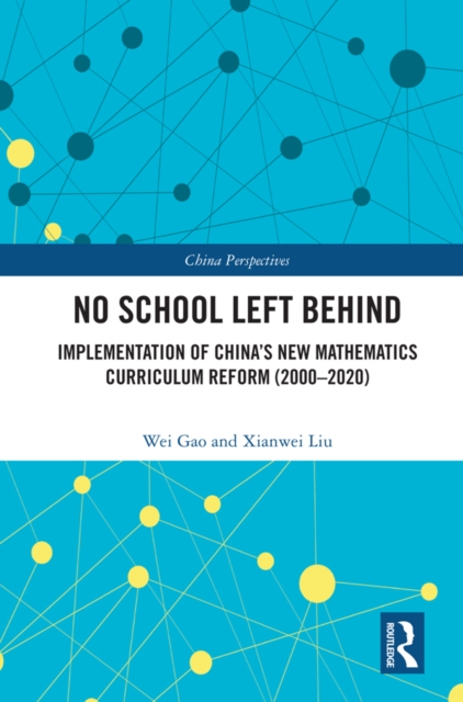 No School Left Behind : Implementation of China's New Mathematics Curriculum Reform (2000-2020), PDF eBook