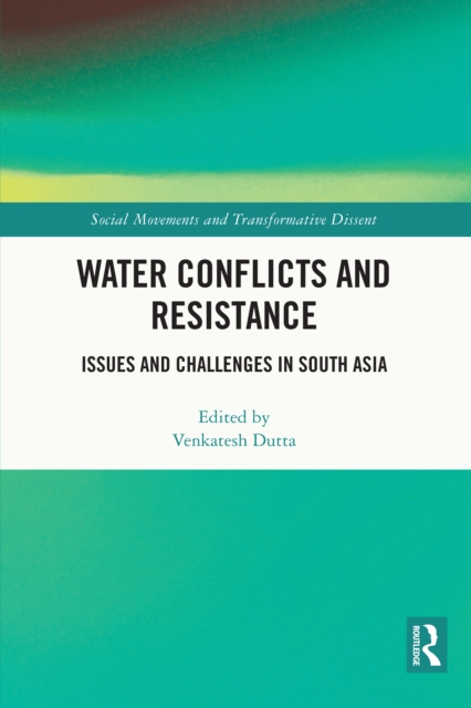Water Conflicts and Resistance : Issues and Challenges in South Asia, PDF eBook