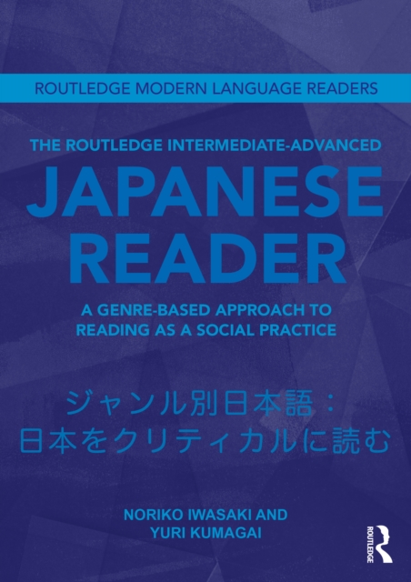 The Routledge Intermediate to Advanced Japanese Reader : A Genre-Based Approach to Reading as a Social Practice, EPUB eBook