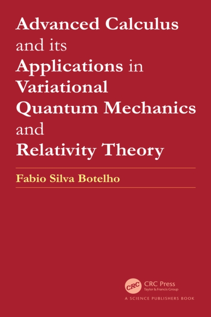 Advanced Calculus and its Applications in Variational Quantum Mechanics and Relativity Theory, PDF eBook