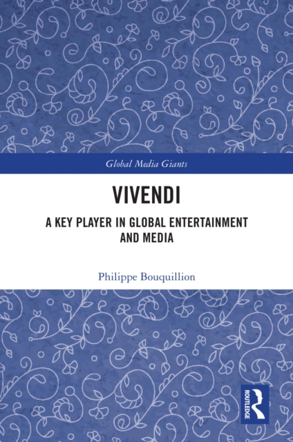 Vivendi : A Key Player in Global Entertainment and Media, EPUB eBook