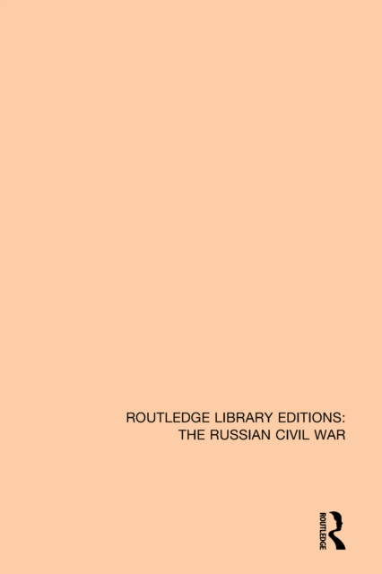 Routledge Library Editions: The Russian Civil War, PDF eBook